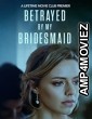 Betrayed by My Bridesmaid (2022) HQ Tamil Dubbed Movie