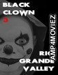 Black Clown 3 Rio Grande Valley (2025) Hindi Dubbed And Subtitles