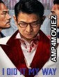 I Did It My Way (2023) ORG Hindi Dubbed Movie
