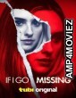 If I Go Missing (2024) Hindi Dubbed And Subtitles