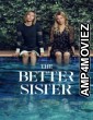The Better Sister (2025) Season 1 Hindi Dubbed Web Series