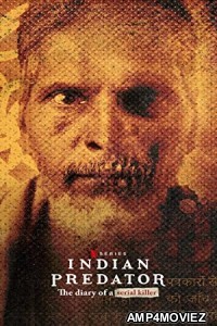 Indian Predator: The Diary of a Serial Killer (2022) Hindi Season 1 Complete Show