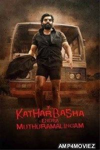 Kathar Basha Endra Muthuramalingam (2023) HQ Hindi Dubbed Movie