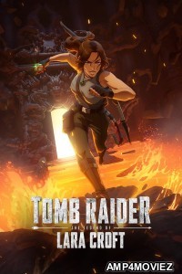 Tomb Raider The Legend of Lara Croft (2024) Season 1 Hindi Dubbed Web Series